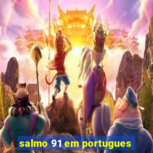 salmo 91 em portugues